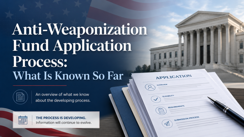 DOJ Announces Anti-Weaponization Fund: What Potential Claimants Should Know